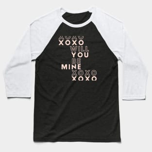 Will You Be Mine Baseball T-Shirt